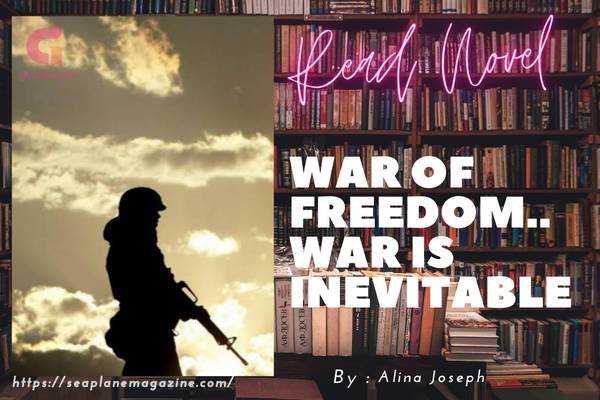 War of freedom.. War is inevitable Novel