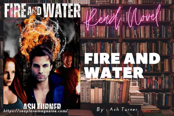 Fire and Water Novel
