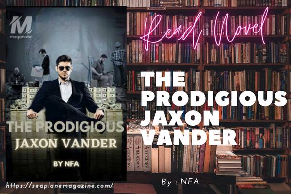 The Prodigious Jaxon Vander Novel