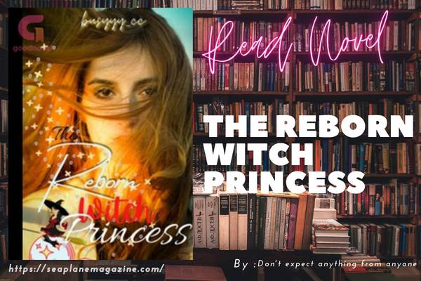 The Reborn Witch Princess Novel