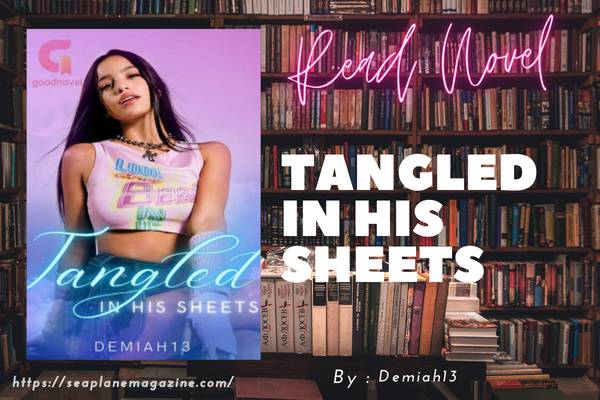 Read Tangled In His Sheets Novel Full Episode