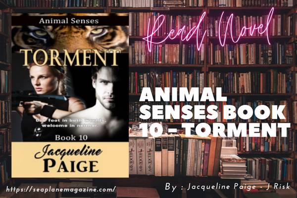 Animal Senses Book 10 - Torment Novel