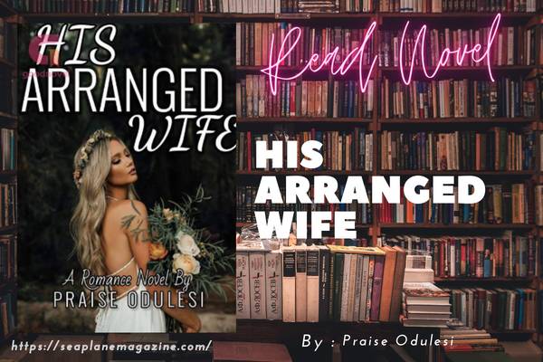 Read HIS ARRANGED WIFE Novel Full Episode