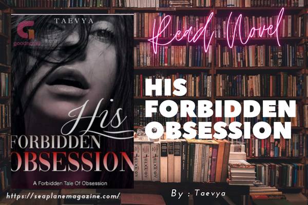 His Forbidden Obsession Novel