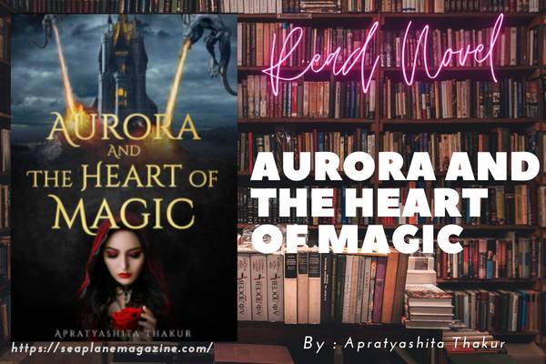 Aurora And The Heart Of Magic Novel