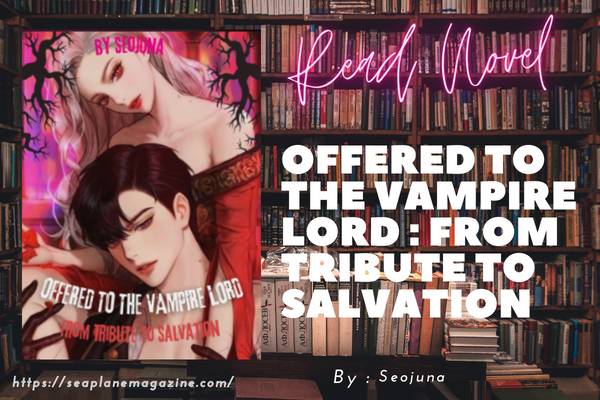 Offered To The Vampire Lord : From Tribute To Salvation Novel