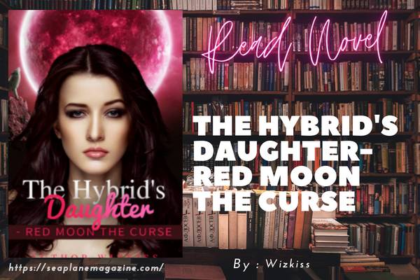 The Hybrid's Daughter- Red Moon The Curse Novel