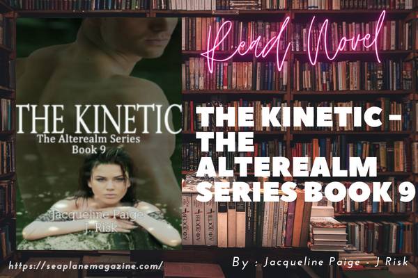 The Kinetic - The Alterealm Series Book 9 Novel
