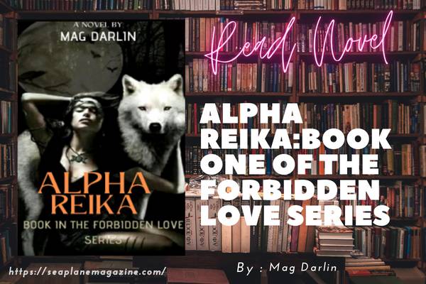 Alpha Reika:Book One Of The Forbidden Love Series Novel
