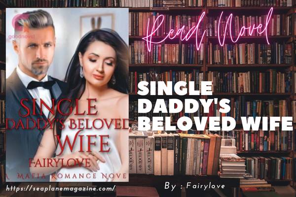 Single Daddy's Beloved Wife Novel