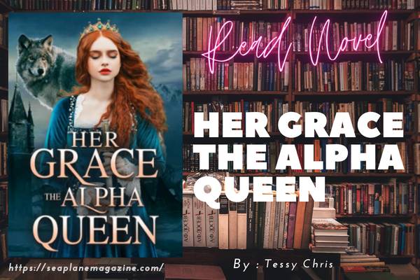 Her Grace The Alpha Queen Novel