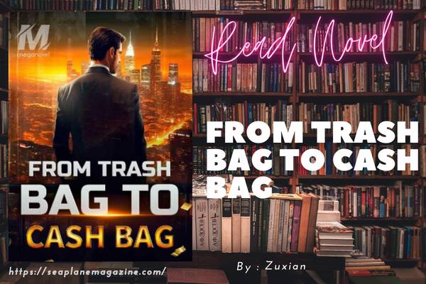 From Trash Bag to Cash Bag Novel