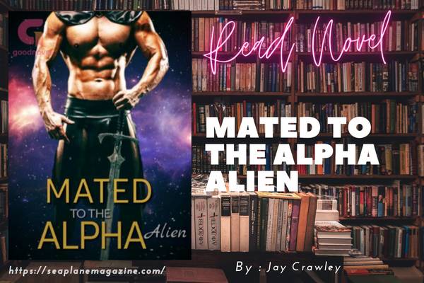 Mated To The Alpha Alien Novel