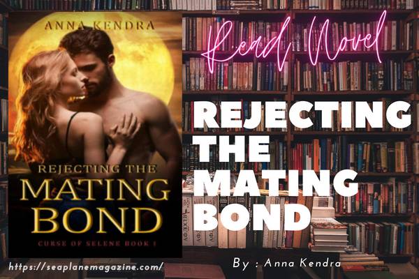 Rejecting The Mating Bond Novel