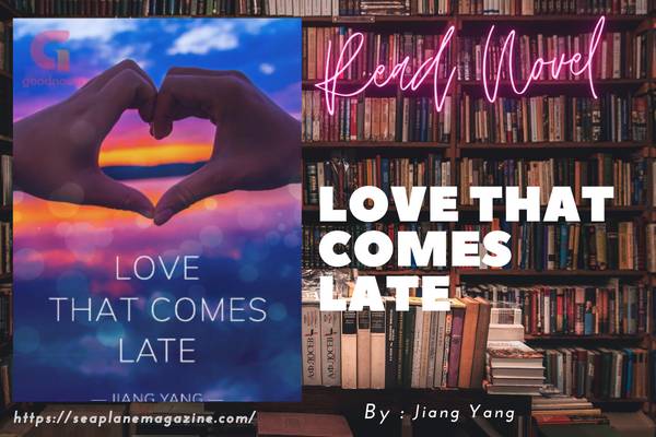 Love That Comes Late Novel