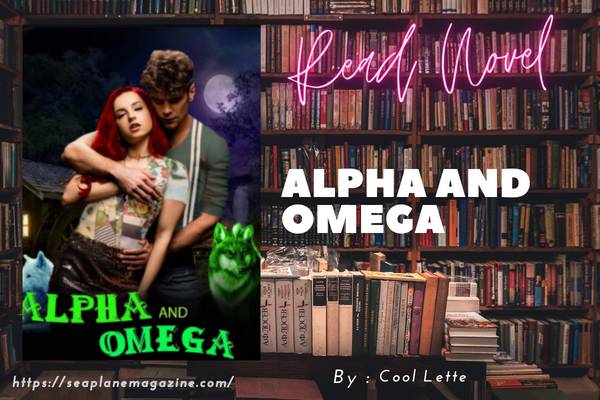 Read Alpha And Omega Novel Full Episode