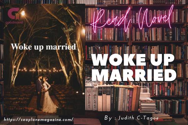 Woke up married Novel