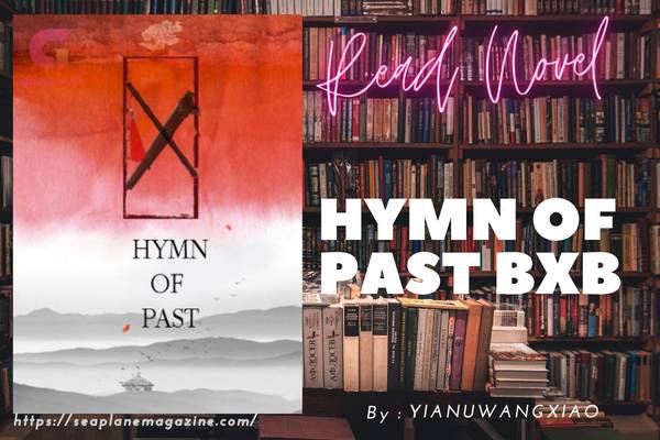 Read HYMN OF PAST BXB Novel Full Episode