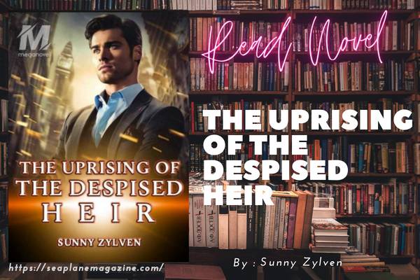 The Uprising of the Despised Heir Novel