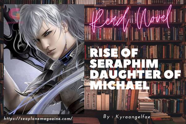 Rise of Seraphim Daughter of Michael Novel