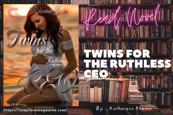 Twins For The Ruthless CEO Novel