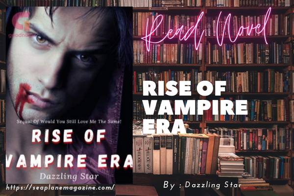 Rise Of Vampire Era Novel