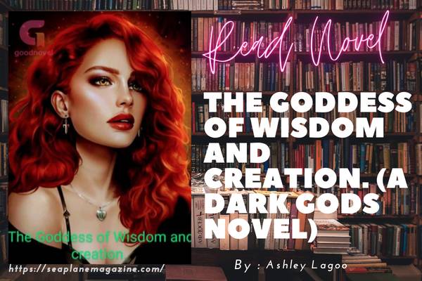 The Goddess of Wisdom and creation Novel