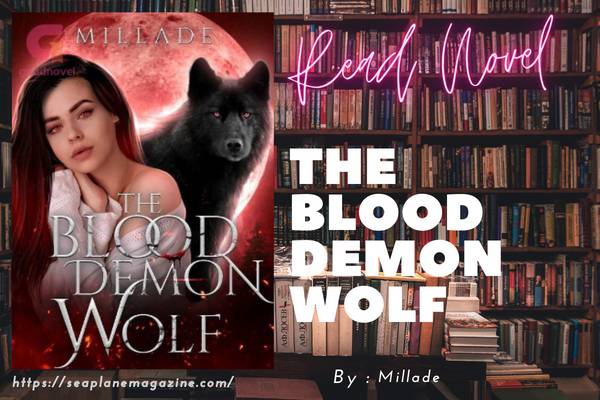 Read The Blood Demon Wolf Novel Full Episode