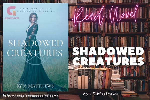 Shadowed Creatures Novel