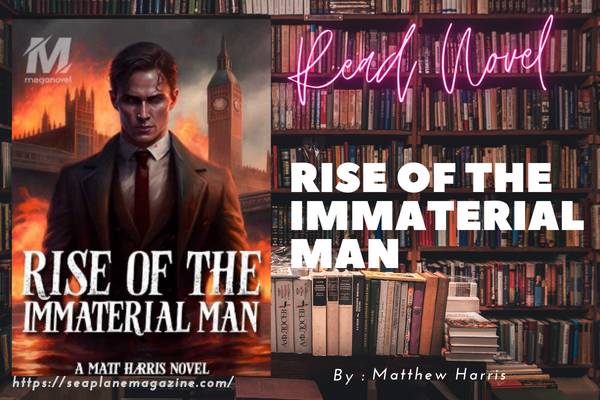 Rise Of The Immaterial Man Novel