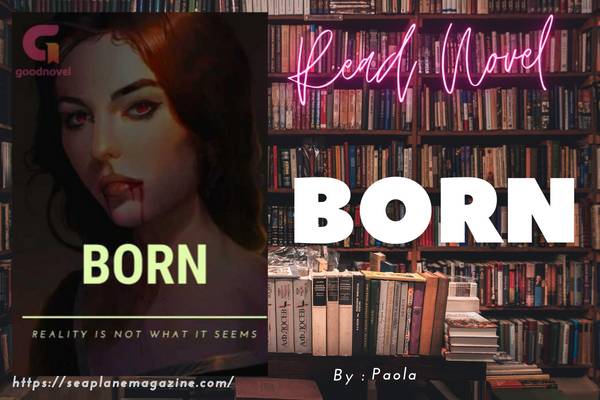 Read Born Novel Full Episode