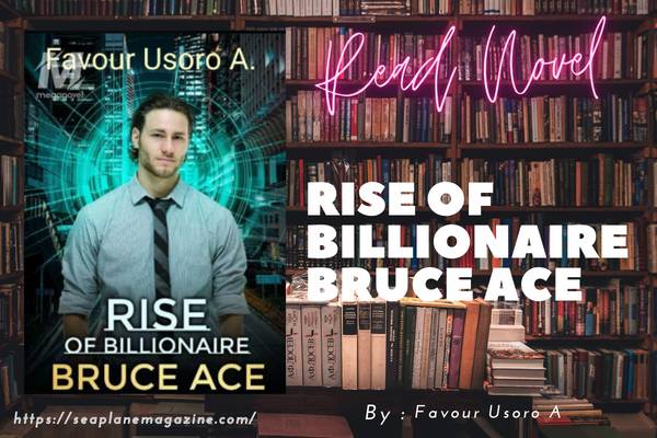 Rise Of Billionaire Bruce Ace Novel
