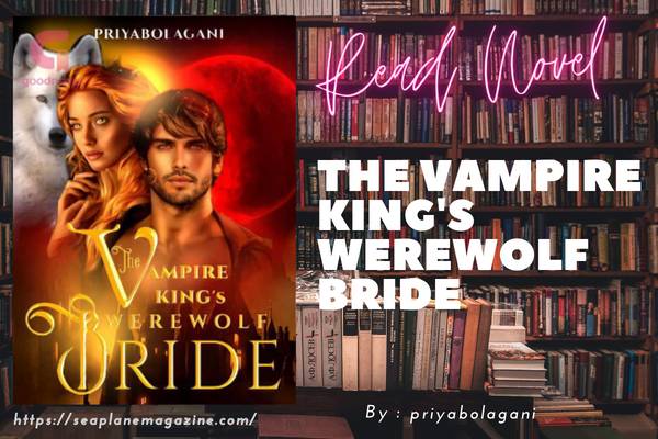 The Vampire King's Werewolf Bride Novel