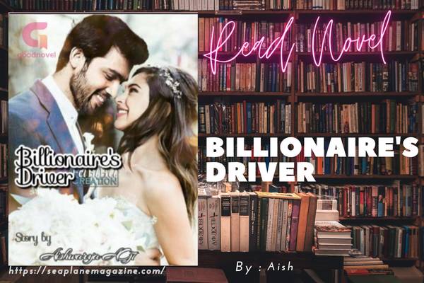 Read Billionaire’s Driver Novel Full Episode