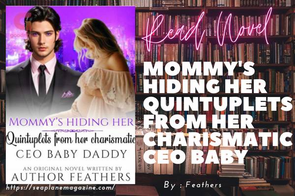 Mommy's Hiding Her Quintuplets From Her Charismatic CEO Baby Novel