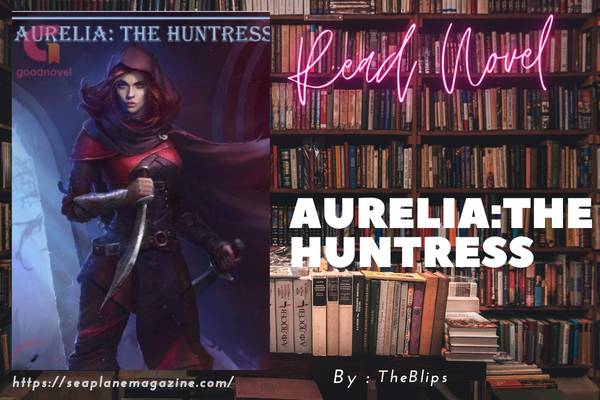 Aurelia:The Huntress Novel