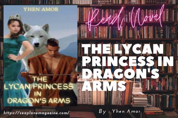The Lycan Princess In Dragon's Arms Novel