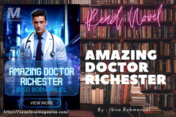 Amazing Doctor Richester Novel