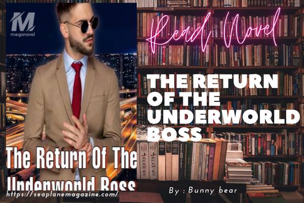 The Return Of The Underworld Boss Novel