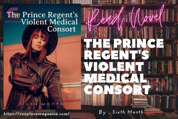 The Prince Regent's Violent Medical Consort Novel