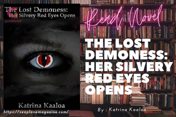The Lost Demoness: Her Silvery Red Eyes Opens Novel