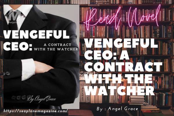 VENGEFUL CEO: A Contract With The Watcher Novel