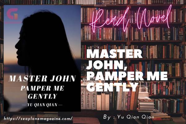 Master John, Pamper Me Gently Novel