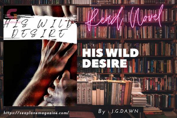 His Wild Desire Novel