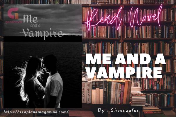 Me And a Vampire Novel