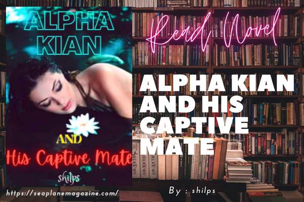 Alpha Kian And His Captive Mate Novel