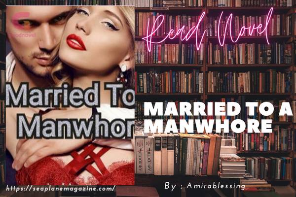 Married To A Manwhore Novel