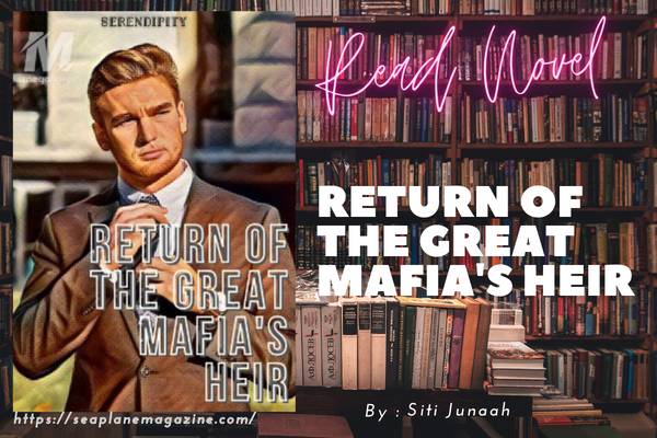 Return Of The Great Mafia's Heir Novel